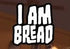 I Am Bread PC Steam CD Key